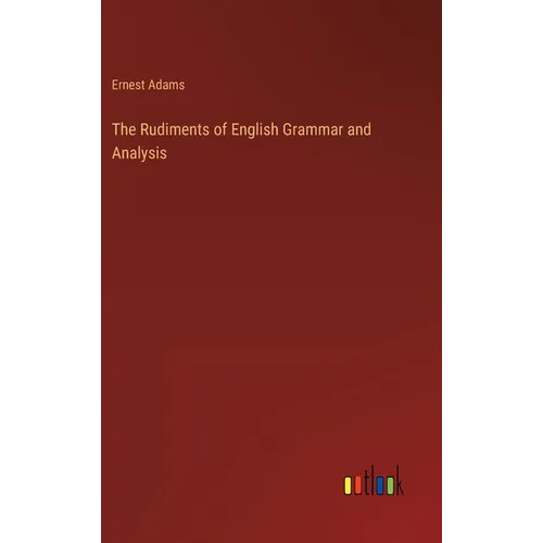 The Rudiments of English Grammar and Analysis