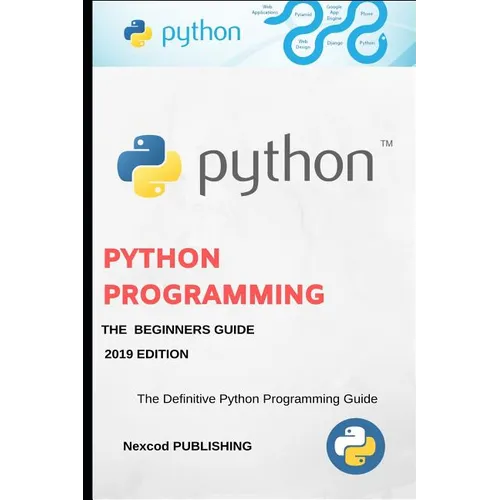Python: A Beginners Complete Reference Guide to Learn The Python Programming Language.