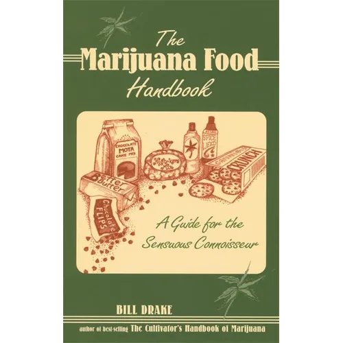 The Marijuana Food Handbook: A Guide for the Sensuous Connoisseur