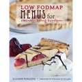 Low FODMAP Menus for Irritable Bowel Syndrome: Menus for those on a low FODMAP diet