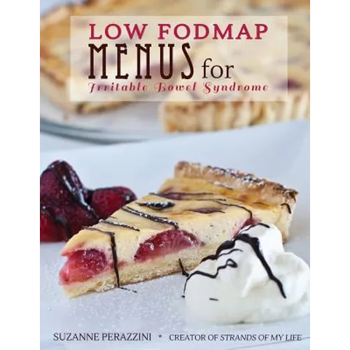 Low FODMAP Menus for Irritable Bowel Syndrome: Menus for those on a low FODMAP diet