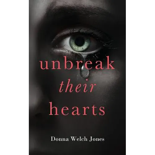 Unbreak Their Hearts