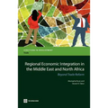 Regional Economic Integration in the Middle East and North Africa: Beyond Trade Reform