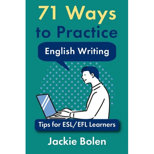 71 Ways to Practice English Writing: Tips for ESL/EFL Learner