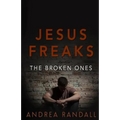 Jesus Freaks: The Broken Ones