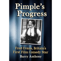Pimple's Progress: Fred Evans, Britain's First Film Comedy Star