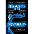 Beasts of the World (Vol. 2): Water Monsters