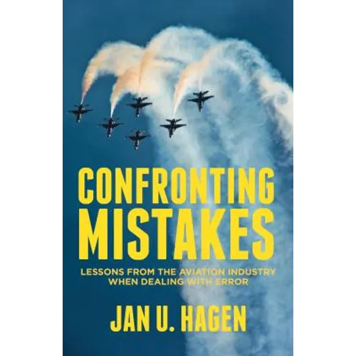 Confronting Mistakes: Lessons from the Aviation Industry When Dealing with Error
