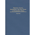 Maritime Sector, Institutions, and Sea Power of Premodern China