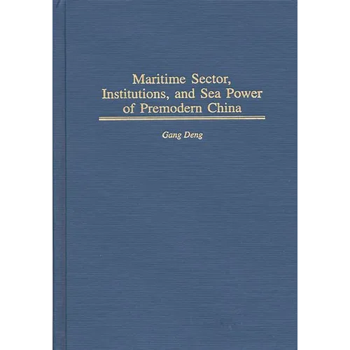 Maritime Sector, Institutions, and Sea Power of Premodern China