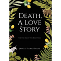 Death, A Love Story: The End Is Just the Beginning