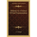 Alchemy As A Science Of Soul Transmutation