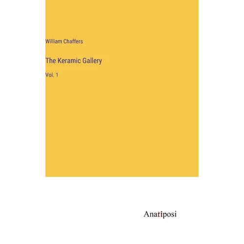 The Keramic Gallery: Vol. 1