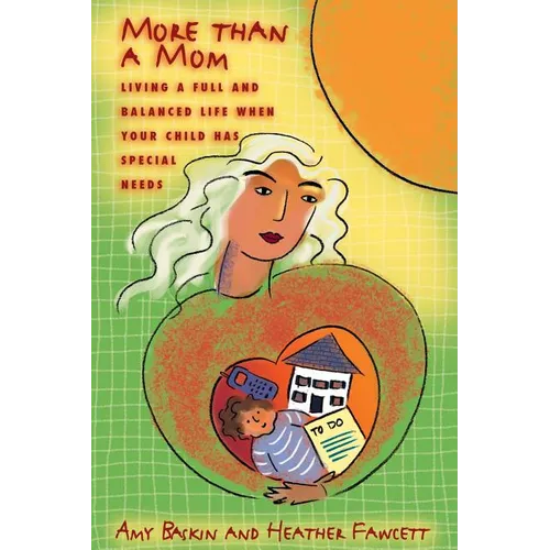 More Than A Mom: Living a Full and Balanced Life when your Child has Special Needs