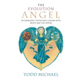 The Evolution Angel: An Emergency Physician's Lessons with Death and the Divine
