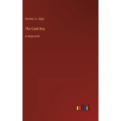 The Cash Boy: in large print