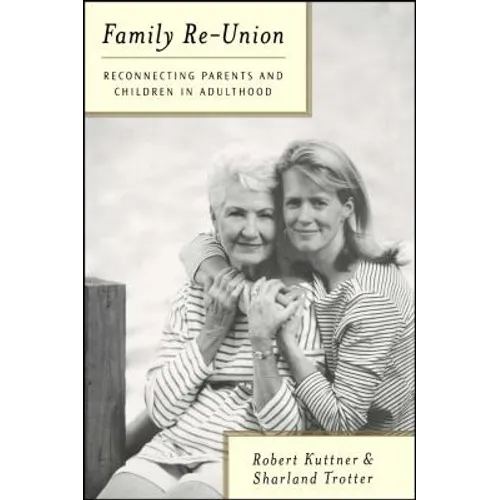 Family Re-Union: Reconnecting Parents and Children in Adulthood