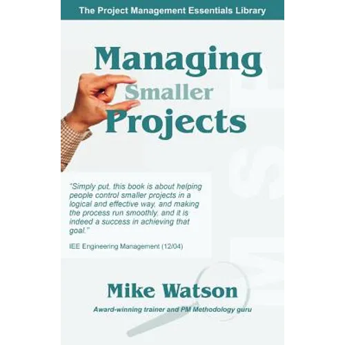 Managing Smaller Projects: A Practical Approach