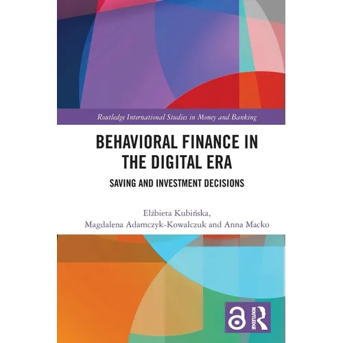 Behavioral Finance in the Digital Era: Saving and Investment Decisions