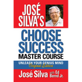 José Silva's Choose Success Master Course - Large Print Edition: Unleash Your Genius Mind Original Edition