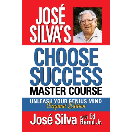 José Silva's Choose Success Master Course - Large Print Edition: Unleash Your Genius Mind Original Edition