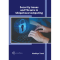 Security Issues and Threats in Ubiquitous Computing