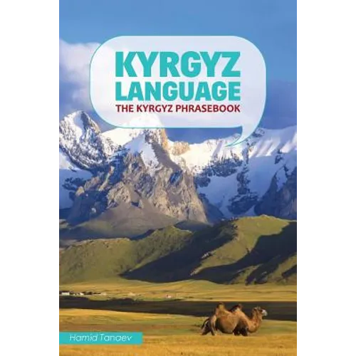 Kyrgyz Language: The Kyrgyz Phrasebook