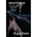 Shattered: A struggle against domestic abuse