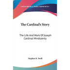 The Cardinal's Story: The Life And Work Of Joseph Cardinal Mindszenty - Hardcover