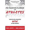 The Transition Playbook for ATHLETES: How Elite Athletes WIN After Sports