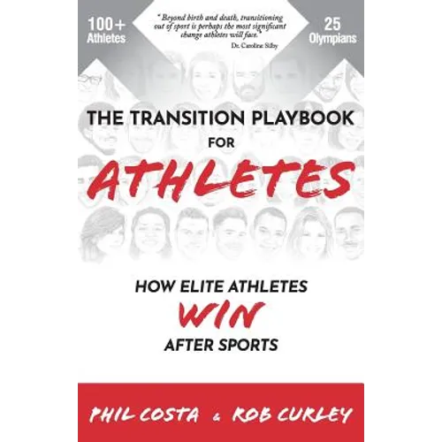 The Transition Playbook for ATHLETES: How Elite Athletes WIN After Sports