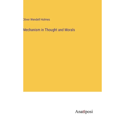 Mechanism in Thought and Morals