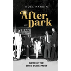 After Dark: Birth of the Disco Dance Party - Hardcover