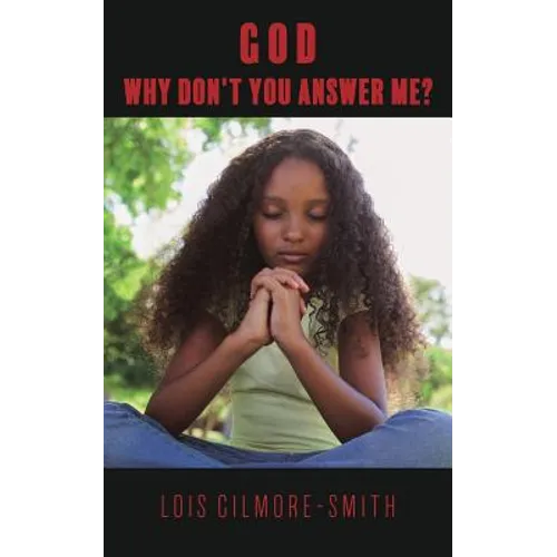 God, Why Don't You Answer Me?