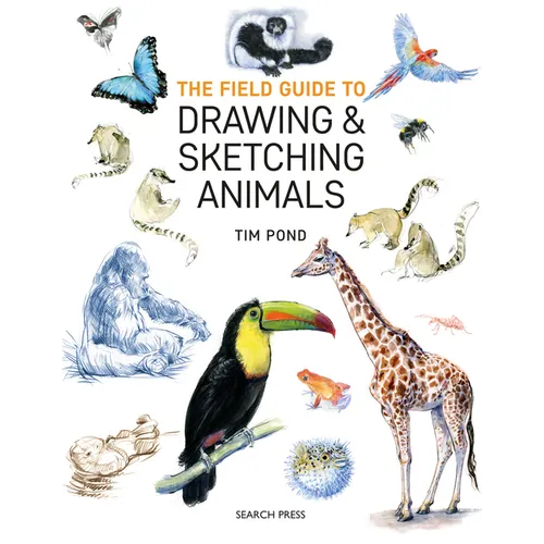 The Field Guide to Drawing and Sketching Animals