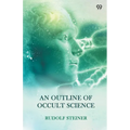 An Outline Of Occult Science