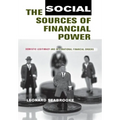 The Social Sources of Financial Power: Domestic Legitimacy and International Financial Orders