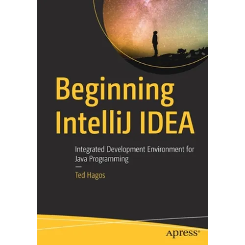 Beginning Intellij Idea: Integrated Development Environment for Java Programming