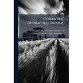 Combating Distracted Driving