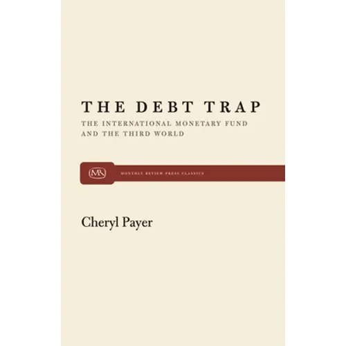 The Debt Trap: The International Monetary Fund and the Third World