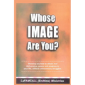 WHOSE IMAGE ARE YOU? LaFAMCALL: Holy Ghost School Books