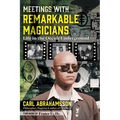 Meetings with Remarkable Magicians: Life in the Occult Underground