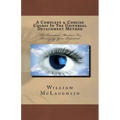 A Complete & Concise Course In The Universal Detachment Method: The Essential Mindset For Realizing Your Potential