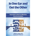 In One Ear and Out the Other: Essential Guide for Effective Communication