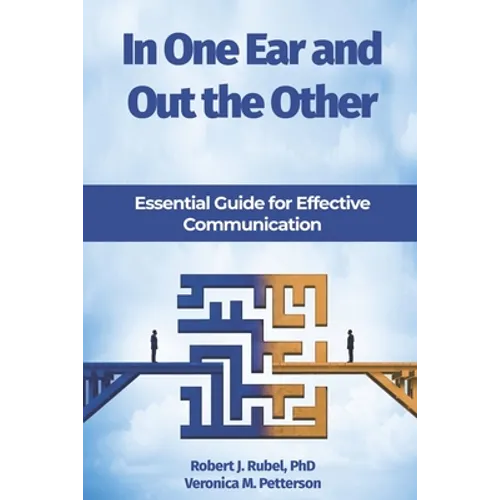 In One Ear and Out the Other: Essential Guide for Effective Communication