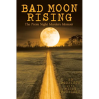 Bad Moon Rising: The Prom Night Murders Memoir