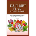 Inuit Diet Plan Cook Book: The Complete Inuit Diet Cookbook: Timeless Recipes For Modern Kitchens