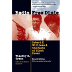 Radio Free Dixie, Second Edition: Robert F. Williams and the Roots of Black Power - Paperback