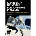 Super User Networks for Software Projects: Best Practices for Training and Change Management
