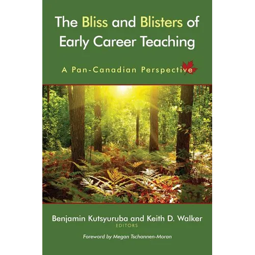 The Bliss and Blisters of Early Career Teaching: A Pan-Canadian Perspective
